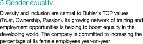 5 Gender equality Diversity and inclusion are central to B hler’s TOP values (Trust, Ownership, Passion). Its growing...