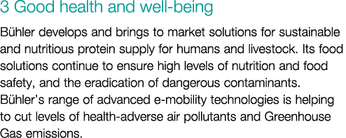 3 Good health and well-being B hler develops and brings to market solutions for sustainable and nutritious protein su...